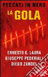 La gola. E-book. Formato EPUB ebook di Ernesto G. Laura