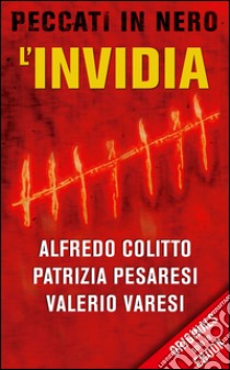 L' invidia. E-book. Formato EPUB ebook di Alfredo Colitto