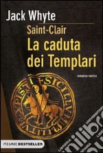 La caduta dei templari. Saint-Clair. E-book. Formato EPUB ebook