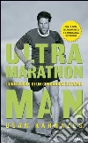 Ultramarathon man. Confessioni di un corridore estremo. E-book. Formato EPUB ebook