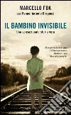 Il bambino invisibile. E-book. Formato EPUB ebook di Marcello Foa