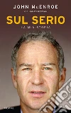 Non puoi dire sul serio. E-book. Formato EPUB ebook di John McEnroe