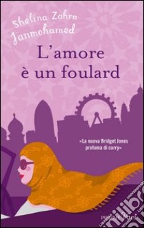 L' amore è un foulard. E-book. Formato EPUB ebook di Shelina Z. Janmohamed