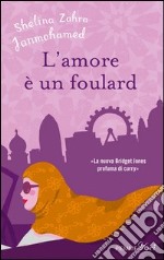 L' amore è un foulard. E-book. Formato EPUB ebook