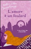 L' amore è un foulard. E-book. Formato EPUB ebook