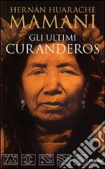 Gli ultimi curanderos. E-book. Formato EPUB ebook