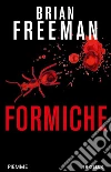 Formiche. E-book. Formato EPUB ebook di Brian Freeman