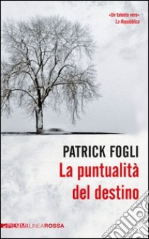 La puntualità del destino. E-book. Formato EPUB ebook di Patrick Fogli