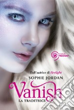 Vanish. La traditrice. E-book. Formato EPUB ebook