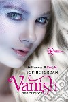 Vanish. La traditrice. E-book. Formato EPUB ebook