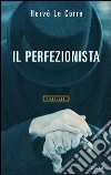 Il perfezionista. E-book. Formato EPUB ebook