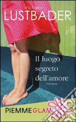 Il luogo segreto dell'amore. E-book. Formato EPUB ebook