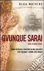 Ovunque sarai. Una storia vera. E-book. Formato EPUB ebook