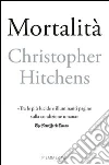 Mortalità. E-book. Formato EPUB ebook di Christopher Hitchens