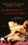 La felicità arriva in punta di piedi. E-book. Formato EPUB ebook