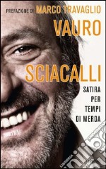 Sciacalli. Satira per tempi di merda. E-book. Formato EPUB ebook