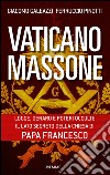 Vaticano massone. Logge, denaro e poteri occulti: il lato segreto della Chiesa di papa Francesco. E-book. Formato EPUB ebook