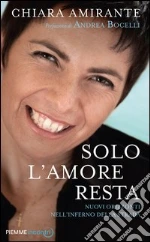 Solo l'amore resta. Nuovi Orizzonti nell'inferno della strada. E-book. Formato EPUB