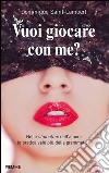 Vuoi giocare con me? Divertimenti e giochi per stuzzicare l'amore. E-book. Formato EPUB ebook