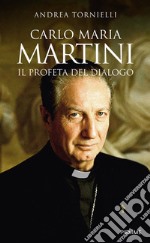 Carlo Maria Martini. Il profeta del dialogo. E-book. Formato EPUB ebook