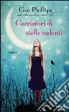 Cacciatori di stelle cadenti. E-book. Formato EPUB ebook di Gin Phillips