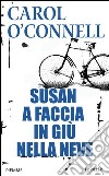 Susan a faccia in giù nella neve. E-book. Formato EPUB ebook di Carol O'Connell