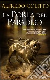 La porta del paradiso. E-book. Formato EPUB ebook di Alfredo Colitto