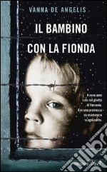 Il bambino con la fionda. E-book. Formato EPUB ebook