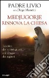 Medjugorje rinnova la Chiesa. La crisi dei nostri giorni e il tempo dei segreti. E-book. Formato EPUB ebook
