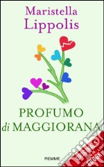 Profumo di maggiorana. E-book. Formato EPUB ebook