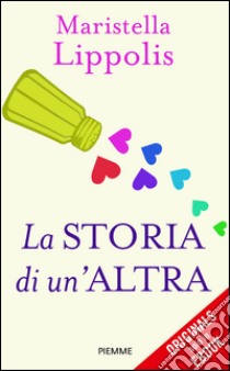 La storia di un'altra. E-book. Formato EPUB ebook di Maristella Lippolis