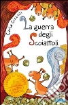 La guerra degli scoiattoli. E-book. Formato EPUB ebook di Carla Ciccoli