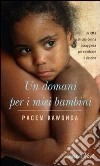 Un domani per i miei bambini. E-book. Formato EPUB ebook di Pacem Kawonga