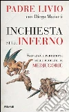Inchiesta sull'inferno. Salvezza e perdizione nelle profezie di Medjugorje. E-book. Formato EPUB ebook di Livio Fanzaga