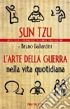 L' arte della guerra nella vita quotidiana. E-book. Formato EPUB ebook di Tzu Sun
