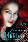 Hidden. La prigioniera. E-book. Formato EPUB ebook di Sophie Jordan