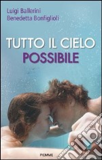 Tutto il cielo possibile. E-book. Formato EPUB ebook