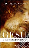 Gesù. Un racconto sempre nuovo. E-book. Formato EPUB ebook di Davide Rondoni