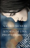 Storia di una professoressa. E-book. Formato EPUB ebook