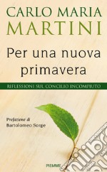 Per una nuova primavera. Riflessioni sul Concilio incompiuto. E-book. Formato EPUB ebook