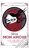 Siria mon amour. E-book. Formato EPUB ebook