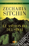Le astronavi del Sinai. Le cronache terrestri. E-book. Formato EPUB ebook di Zecharia Sitchin