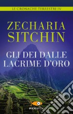 Gli dei dalle lacrime d'oro. Le cronache terrestri. E-book. Formato EPUB ebook