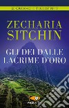 Gli dei dalle lacrime d'oro. Le cronache terrestri. E-book. Formato EPUB ebook