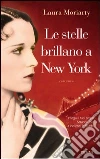 Le stelle brillano a New York. E-book. Formato EPUB ebook di Laura Moriarty