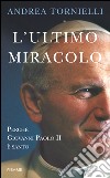 L' ultimo miracolo. Perché Giovanni Paolo II è santo. E-book. Formato EPUB ebook di Andrea Tornielli