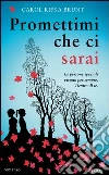 Promettimi che ci sarai. E-book. Formato EPUB ebook di Carol R. Brunt