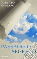 Passaggio segreto. E-book. Formato EPUB ebook