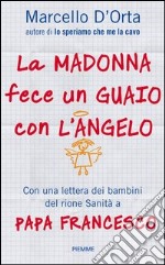 La Madonna fece un guaio con l'angelo. Gesù spiegato dai bambini. E-book. Formato EPUB ebook