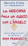 La Madonna fece un guaio con l'angelo. Gesù spiegato dai bambini. E-book. Formato EPUB ebook di Marcello D'Orta